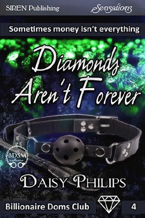 Diamonds Aren't Forever [Billionaire Doms Club 4] (Siren Publishing Sensations)